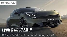 Xem nhanh Lynk & Co 10 EM-P: Không chỉ ĐẸP mà còn nhiều công nghệ không tưởng! |XEHAY.VN|