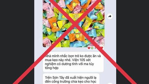Thông tin Viện 105 xét nghiệm kẹo có ma túy là sai sự thật
