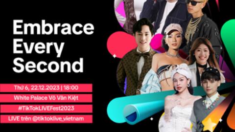 Bắt nhịp từng phút giây với TikTok LIVE Fest