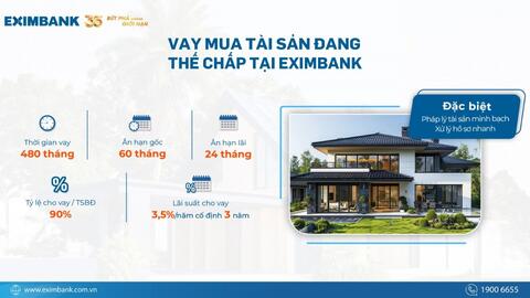 Vay mua tài sản đang thế chấp tại Eximbank - giải pháp tài chính dài hạn, tối ưu