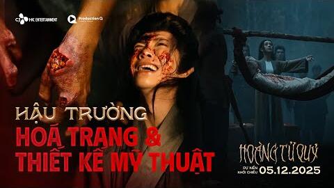 HOÀNG TỬ QUỶ | BTS HÓA TRANG & THIẾT KẾ MỸ THUẬT | DỰ KIẾN KHỞI CHIẾU: 05.12.2025