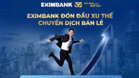 Eximbank đón đầu xu thế chuyển dịch bán lẻ