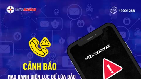 Cảnh báo hành vi mạo danh ngành điện ngày càng tinh vi