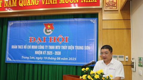 Đoàn Thanh niên Thủy điện Trung Sơn tổ chức thành công Đại hội Đoàn lần thứ V