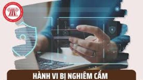 Các hành vi bị nghiêm cấm trong việc bảo vệ dữ liệu cá nhân