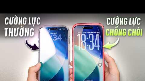 Kiểm chứng cường lực iPhone chống chói và cường lực chịu 45kg: Loại nào sẽ đáng mua?