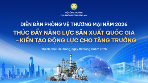 Sắp diễn ra Diễn đàn Phòng vệ thương mại 2026