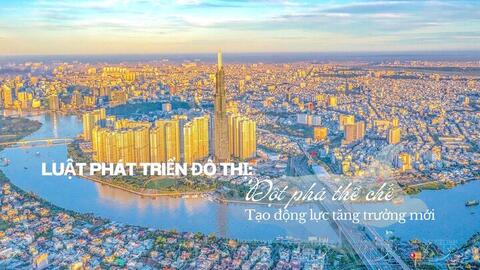 Luật Phát triển đô thị: Đột phá thể chế, tạo động lực tăng trưởng mới