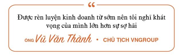 Chủ tịch VNGroup: Khát vọng khởi nghiệp lớn hơn sự sợ hãi, từng bị cho là người không bình thường khi lấy bất động sản bảo tồn văn hóa Việt - Ảnh 4.